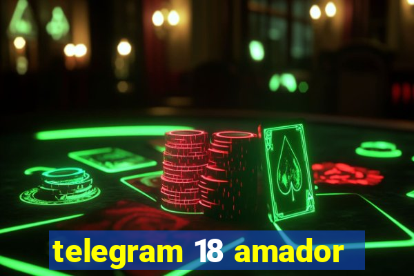 telegram 18 amador